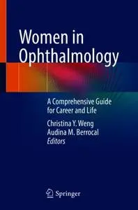 Women in Ophthalmology: A Comprehensive Guide for Career and Life