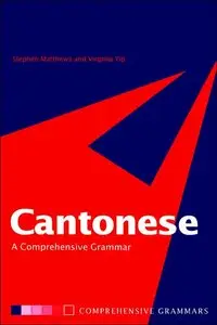 Cantonese: A Comprehensive Grammar (repost)