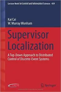Supervisor Localization: A Top-Down Approach to Distributed Control of Discrete-Event Systems