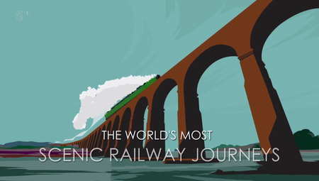 Ch.5 - The Worlds Most Scenic Railway Journeys: Series 1 (2019)