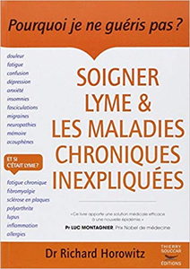 Soigner Lyme et les maladies chroniques inexpliquées - Richard Horowitz
