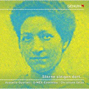 Asasello-Quartett, E-MEX-Ensemble & Christiane Oelze - Albert Maria Herz: Sterne steigen dort (2023)