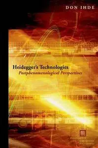 Heidegger's Technologies: Postphenomenological Perspectives (Repost)
