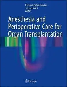 Anesthesia and Perioperative Care for Organ Transplantation