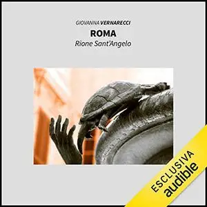 «Roma. Rione Sant'Angelo» by Giovanna Vernarecci