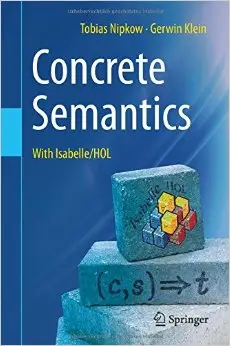 Concrete Semantics: With Isabelle/HOL