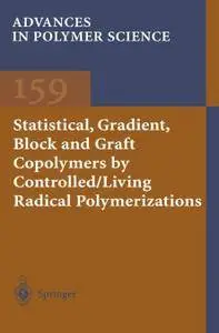 Statistical, Gradient, Block and Graft Copolymers by Controlled/Living Radical Polymerizations