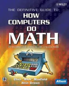 The Definitive Guide to How Computers Do Math : Featuring the Virtual DIY Calculator (Repost)