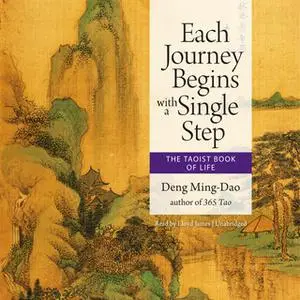 «Each Journey Begins with a Single Step» by Deng Ming-Dao