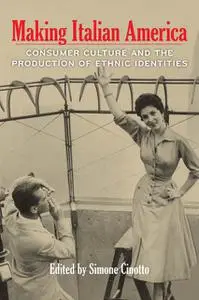 «Making Italian America» by Simone Cinotto