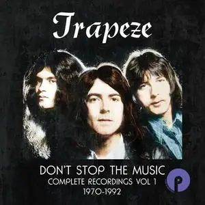Trapeze - Don't Stop The Music: Complete Recordings, Vol. 1, 1970-1992 (2023)