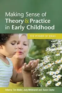 Making Sense of Theory & Practice in Early Childhood: The power of ideas (repost)