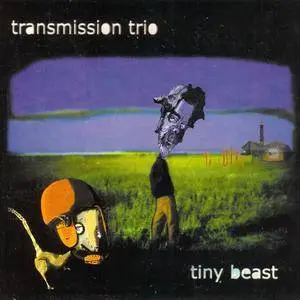 Transmission Trio - Tiny Beast (2002)