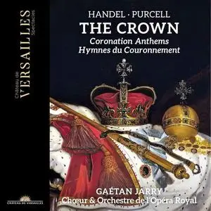 Gaétan Jarry, Chœur et Orchestre de l'Opéra Royal - Handel, Purcell: The Crown - Coronation Anthems (2023)