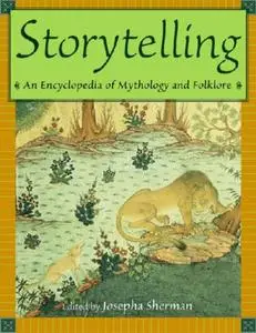 Storytelling: An Encyclopedia of Mythology and Folklore (repost)