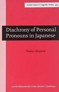Diachrony of Personal Pronouns in Japanese: A Functional and Cross-Linguistic Perspective