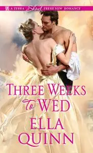 «Three Weeks to Wed» by Ella Quinn