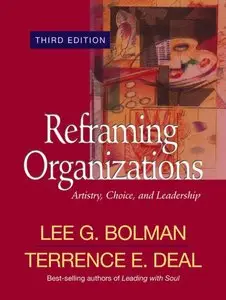 Reframing Organizations: Artistry, Choice, and Leadership (repost)