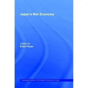 Japan's War Economy (Routledge Studies in the Growth Economies of Asia, 21)