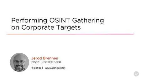 Performing OSINT Gathering on Corporate Targets (2017)