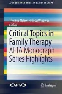 Critical Topics in Family Therapy: Afta Monograph Series Highlights (Repost)