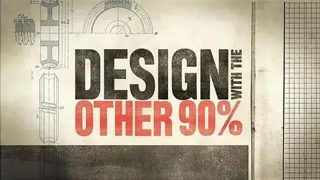 Smithsonian Ch. - Design with the Other 90 Percent: Series 1 (2011)