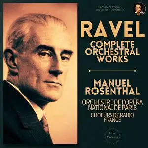 Manuel Rosenthal - Ravel: Complete Orchestral Works by Manuel Rosenthal (Remastered) (2021) (Hi-Res)