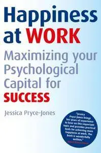 Happiness at Work: Maximizing Your Psychological Capital for Success (Repost)