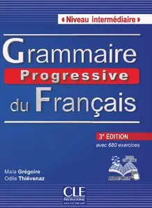 Maïa Gregoire, Odile Thievenaz, "Grammaire progressive du français - 3e édition"