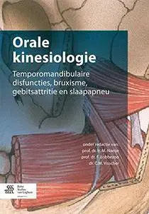 Orale kinesiologie: Temporomandibulaire disfuncties, bruxisme, gebitsattritie en slaapapneu (Dutch Edition)