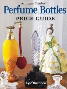 Antique Trader Perfume Bottles Price Guide