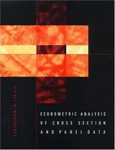 Jeffrey M. Wooldridge  - Econometric Analysis of Cross Section and Panel Data (Repost)