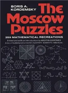 The Moscow Puzzles: 359 Mathematical Recreations (Repost)