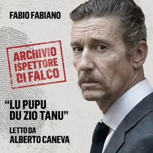 «Lu Pupu du Zio Tanu. L'archivio dell'Ispettore Di Falco» by Fabio Fabiano