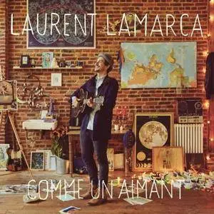 Laurent Lamarca - Comme un aimant (2018) [Official Digital Download]