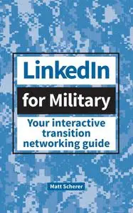«LinkedIn for Military» by Matt Scherer