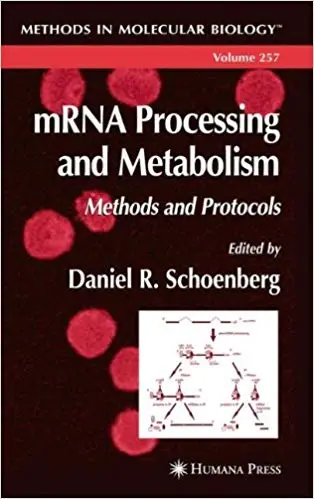 mRNA Processing and Metabolism: Methods and Protocols