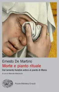 Ernesto De Martino - Morte e pianto rituale