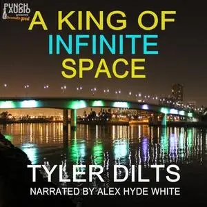 «A King of Infinite Space» by Tyler Dilts