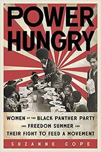 Power Hungry: Women of the Black Panther Party and Freedom Summer and Their Fight to Feed a Movement