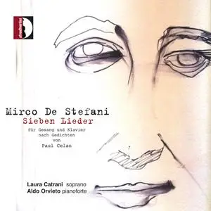 Laura Catrani - Mirco De Stefani- Sieben Lieder für Gesang und Klavier nach Gedichten von Paul Celan (2023) [24/96]