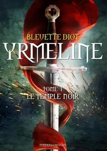 Bleuette Diot, "Yrmeline", 5 tomes