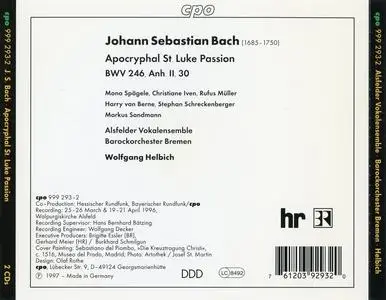 Wolfgang Helbich, Barockorchester Bremen, Alsfelder Vokalensemble - Johann Sebastian Bach: Apocryphal St. Luke Passion (1997)