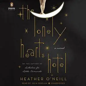The Lonely Hearts Hotel: A Novel [Audiobook]