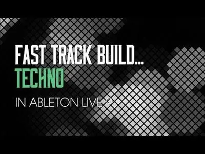 Fast Track Build Techno in Ableton Live 9