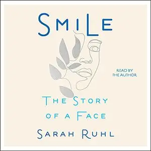 Smile: The Story of a Face [Audiobook]