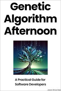 Genetic Algorithm Afternoon: A Practical Guide for Software Developers