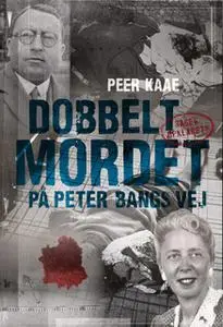 «Dobbeltmordet på Peter Bangs vej 2» by Peer Kaae
