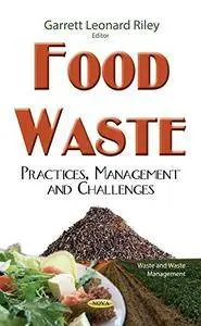 Food Waste: Practices, Management and Challenges