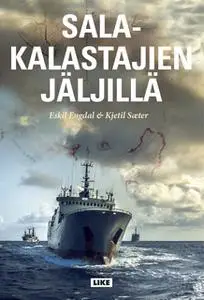 «Salakalastajien jäljillä» by Kjetil Saeter,Eskil Engdal